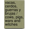 Vacas, cerdos, guerras y brujas / Cows, Pigs, Wars and Witches by Marvin Harris