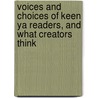Voices And Choices Of Keen Ya Readers, And What Creators Think door Sue Page