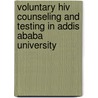 Voluntary Hiv Counseling And Testing In Addis Ababa University door Abebaw Gedefaw