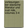 Vorlesungen Ber Slavische Litteratur Und Zust Nde, Volumes 3-4 by Adam Mickiewicz