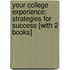 Your College Experience: Strategies For Success [With 2 Books]