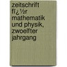 Zeitschrift Fï¿½R Mathematik Und Physik, Zwoelfter Jahrgang by Oskar Xaver Schlömilch