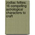 Zodiac Felties: 16 Compelling Astrological Characters To Craft