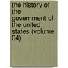 the History of the Government of the United States (Volume 04) by Jacob Harris Patton