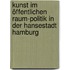Kunst im öffentlichen Raum-Politik in der Hansestadt Hamburg