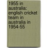 1955 In Australia: English Cricket Team In Australia In 1954-55 door Books Llc