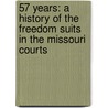 57 Years: A History Of The Freedom Suits In The Missouri Courts door Anthony J. Sestric