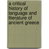 A Critical History of Language and Literature of Ancient Greece door William Mure