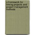 A Framework for Linking Projects and Project Management Methods