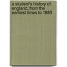 A Student's History of England, from the Earliest Times to 1885 door Samuel Rawson Gardiner