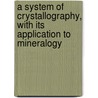 A System of Crystallography, with Its Application to Mineralogy by John Joseph Griffin