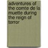 Adventures of the Comte de La Muette During the Reign of Terror