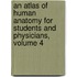 An Atlas Of Human Anatomy For Students And Physicians, Volume 4