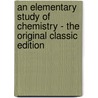 An Elementary Study Of Chemistry - The Original Classic Edition by William Mcpherson Ph.D.