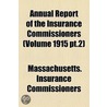 Annual Report of the Insurance Commissioners (Volume 1915 Pt.2) door Massachusetts. Insurance Commissioners