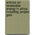 Articles On Renewable Energy In Africa, Including: Project Gaia