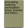 Articulating Widening Participation Policy, Practice and Theory door David Thompson