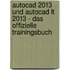 Autocad 2013 Und Autocad Lt 2013 - Das Offizielle Trainingsbuch