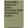 Beanstalk's Basics for Piano: Technique Book Preparatory Book B door Eamonn Morris