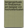 Bergangsrituale Im Hinduismus Am Beispiel Von Hochzeitsritualen by Dajana Geffken