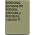 Biblioteca Peruana De Historia, Ciencias Y Literatura, Volume 4