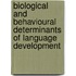 Biological And Behavioural Determinants Of Language Development