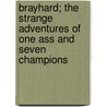 Brayhard; The Strange Adventures of One Ass and Seven Champions door Harry Furniss