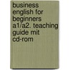 Business English For Beginners A1/a2. Teaching Guide Mit Cd-rom door Karen Richardson