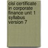 Cisi Certificate In Corporate Finance Unit 1 Syllabus Version 7