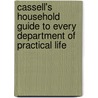 Cassell's Household Guide to Every Department of Practical Life door Onbekend