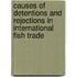 Causes of Detentions and Rejections in International Fish Trade