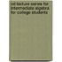 Cd Lecture Series For Intermediate Algebra For College Students