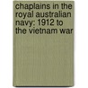 Chaplains in the Royal Australian Navy: 1912 to the Vietnam War door Rowan Strong