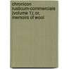 Chronicon Rusticum-Commerciale (Volume 1); Or, Memoirs Of Wool by John Smith