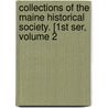 Collections of the Maine Historical Society. [1st Ser, Volume 2 by Society Maine Historica