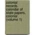 Colonial Records. Calendar of State Papers, Colonial (Volume 1)