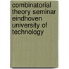 Combinatorial Theory Seminar Eindhoven University of Technology by Jacobus Hendricus Van Lint