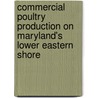 Commercial Poultry Production on Maryland's Lower Eastern Shore door Solomon Iyobosa Omo-osagie Ii
