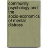Community Psychology and the Socio-economics of Mental Distress by Chef Carl Walker