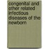 Congenital And Other Related Infectious Diseases Of The Newborn