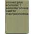 Connect Plus Economic 1 Semester Access Card for Macroeconomics