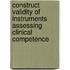 Construct Validity of Instruments Assessing Clinical Competence