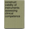 Construct Validity of Instruments Assessing Clinical Competence door Lubna Baig