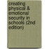 Creating Physical & Emotional Security in Schools (2nd Edition)