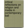 Critical Reflections on Religion and Media in Contemporary Bali by Richard Fox