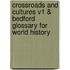 Crossroads And Cultures V1 & Bedford Glossary For World History