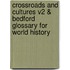 Crossroads And Cultures V2 & Bedford Glossary For World History