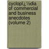 Cyclopï¿½Dia of Commercial and Business Anecdotes (Volume 2) door R.M. Devens