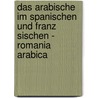 Das Arabische Im Spanischen Und Franz Sischen - Romania Arabica door David Nix