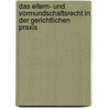 Das Eltern- und Vormundschaftsrecht in der gerichtlichen Praxis door Wilhelm Boschau